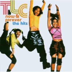 TLC - Now & Forever the Hits